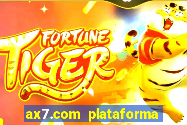 ax7.com plataforma de jogos